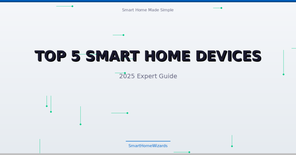 Top 5 Smart Home Devices