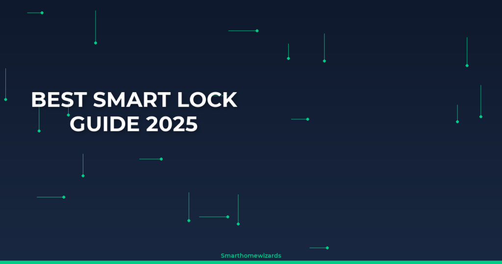 Best Smart lock Guide 2025