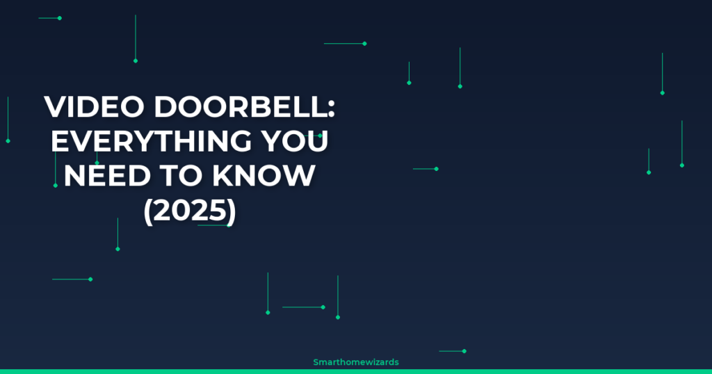 Video Doorbell: Everything You Need to Know (2025)