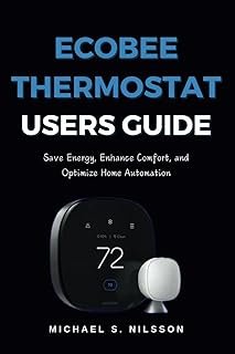 ECOBEE THERMOSTAT USER GUIDE: Save Energy, Enhance