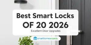 Best Smart Locks of 2026: Excellent Door Upgrades - smarthomewizards