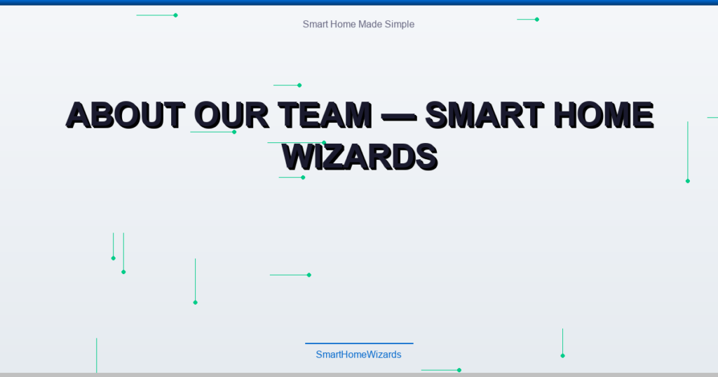 About Our Team — Smart Home Wizards