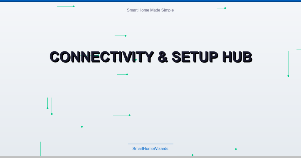 Connectivity & Setup Hub