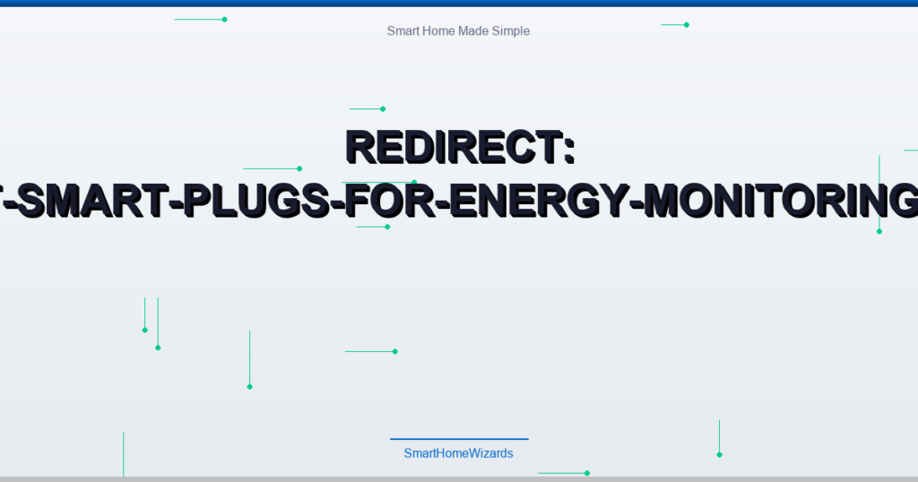 Redirect: best-smart-plugs-for-energy-monitoring-2025