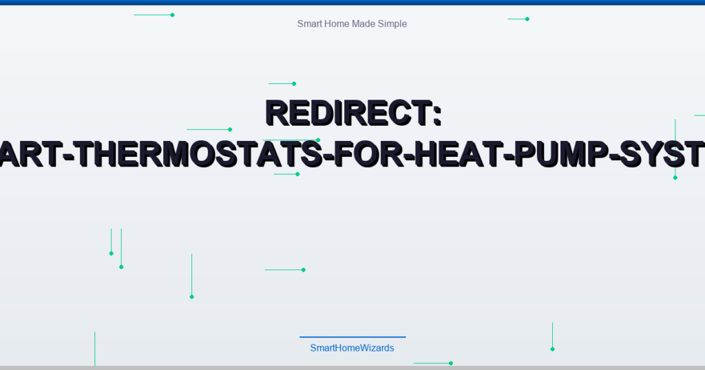 Redirect: best-smart-thermostats-for-heat-pump-systems-2025