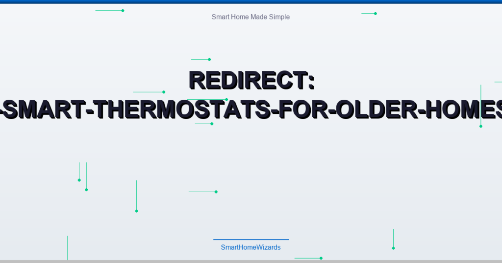 Redirect: best-smart-thermostats-for-older-homes-2025
