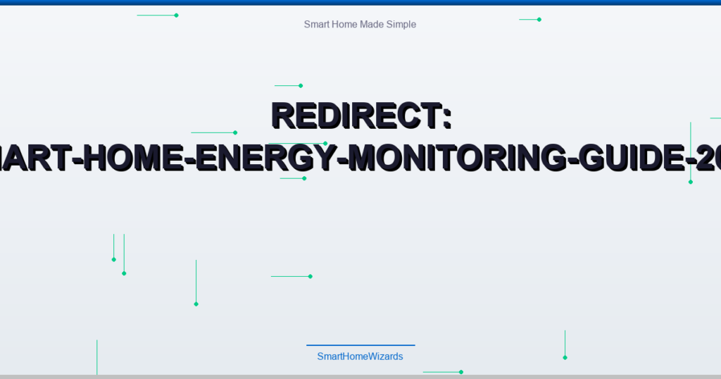 Redirect: smart-home-energy-monitoring-guide-2025