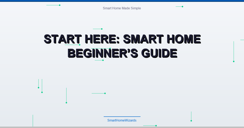 Start Here: Smart Home Beginner’s Guide