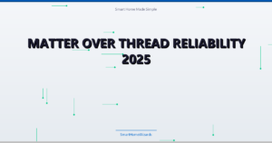 Matter Over Thread Reliability 2025 - illustrated header for Smart Home Guides