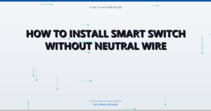 How To Install Smart Switch Without Neutral Wire - illustrated header for Smart Home Guides