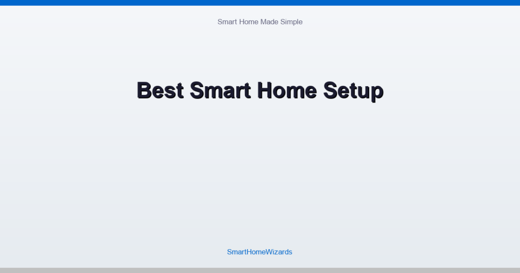 Best Smart Home Setup