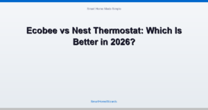 Ecobee vs Nest Thermostat: Which Is Better in 2026?