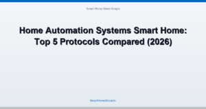 Home Automation Systems Smart Home: Top 5 Protocols Compared (2026)