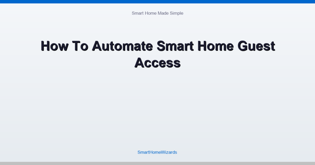 How To Automate Smart Home Guest Access