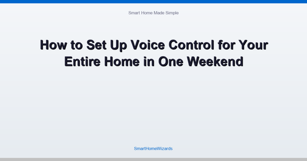 How to Set Up Voice Control for Your Entire Home in One Weekend