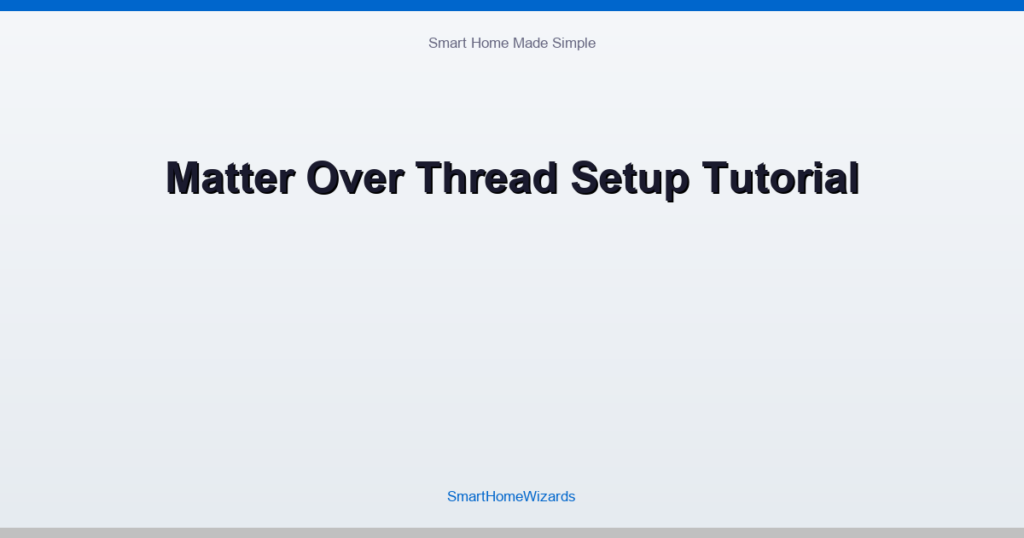 Matter Over Thread Setup Tutorial