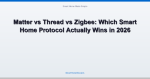 Matter vs Thread vs Zigbee: Which Smart Home Protocol Actually Wins in 2026