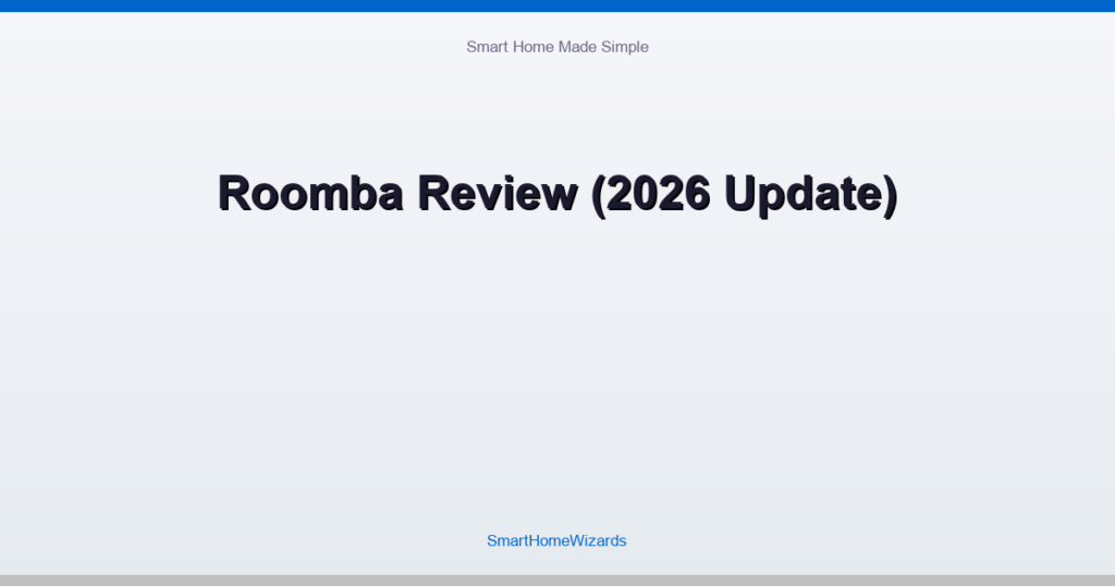 Roomba Review (2026 Update)