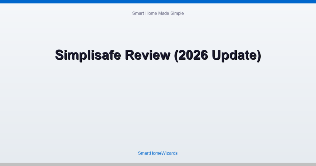 Simplisafe Review (2026 Update)