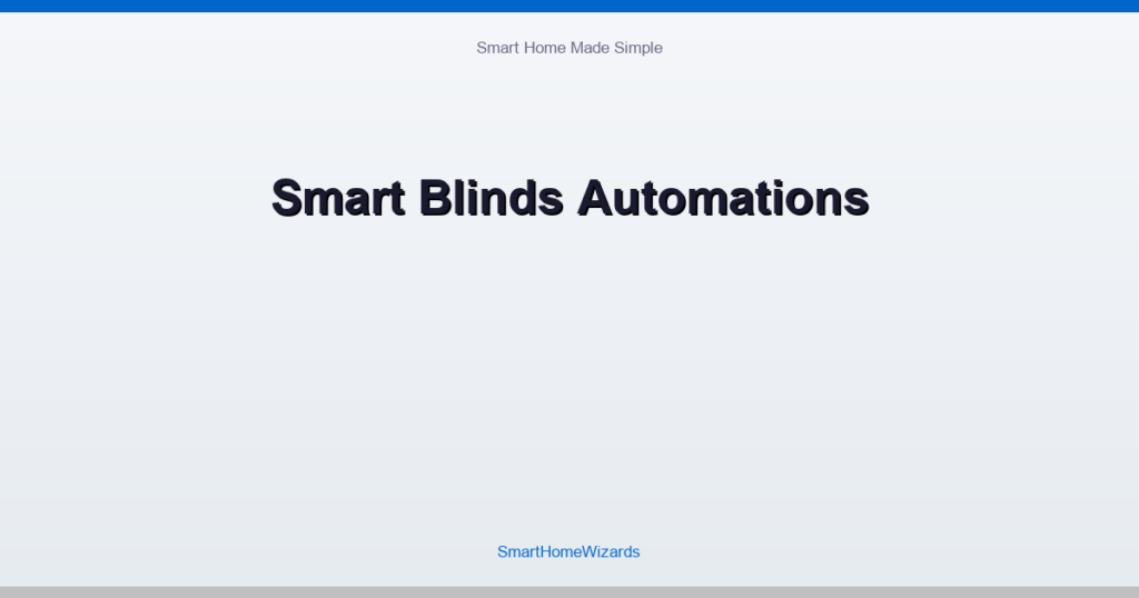 Smart Blinds Automations