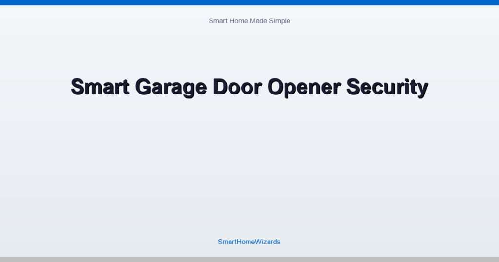 Smart Garage Door Opener Security