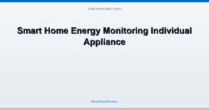 Smart Home Energy Monitoring Individual Appliance