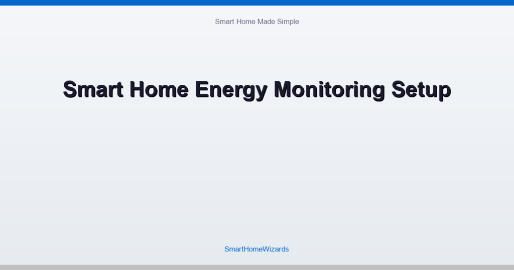 Smart Home Energy Monitoring Setup