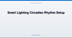 Smart Lighting Circadian Rhythm Setup