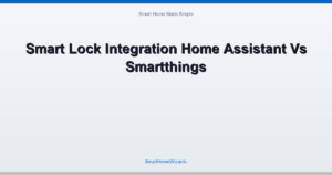 Smart Lock Integration Home Assistant Vs Smartthings