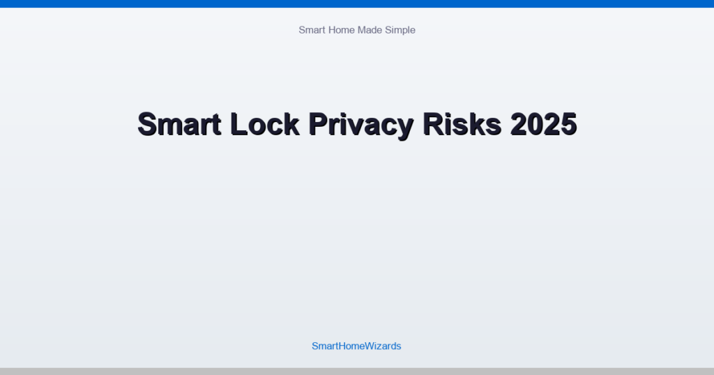 Smart Lock Privacy Risks 2025