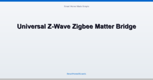 Universal Z-Wave Zigbee Matter Bridge