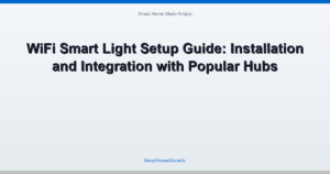 WiFi Smart Light Setup Guide: Installation and Integration with Popular Hubs