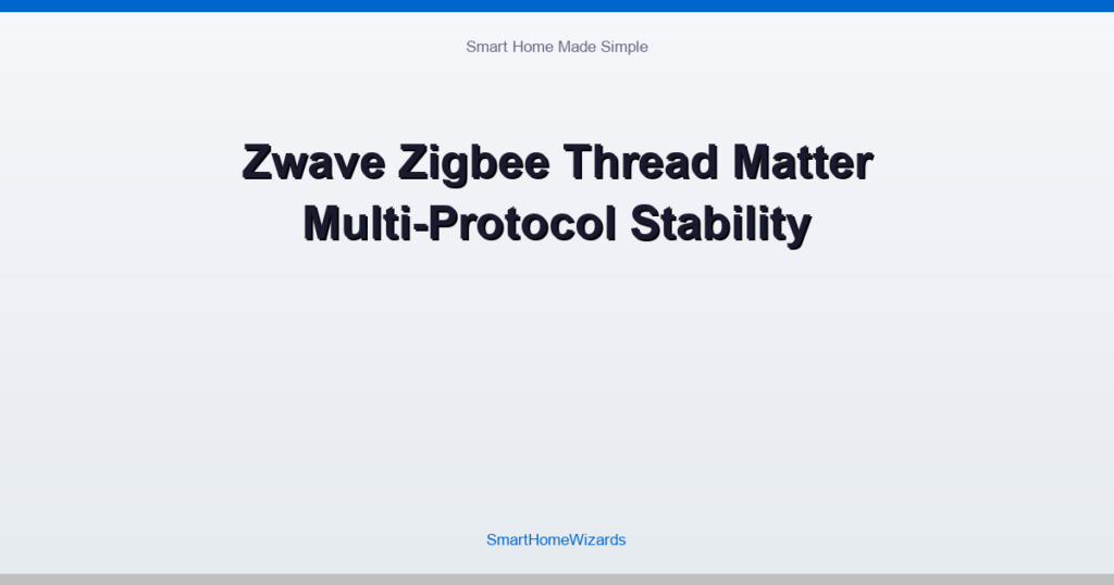 Zwave Zigbee Thread Matter Multi-Protocol Stability