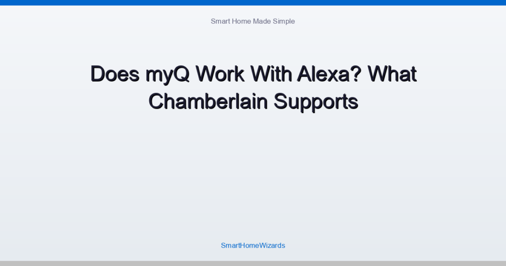 Does myQ Work With Alexa? What Chamberlain Supports