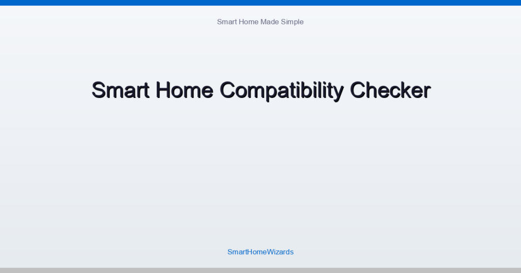 Smart home compatibility checker
